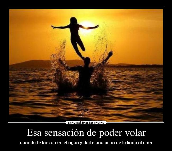 Esa sensación de poder volar -