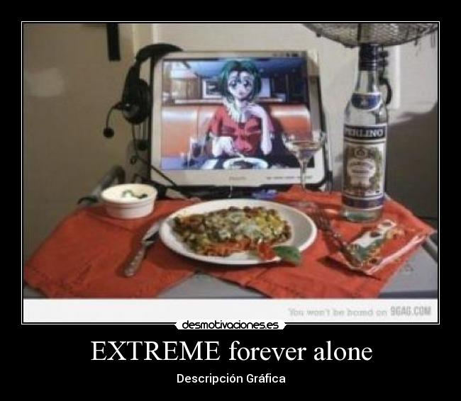 EXTREME forever alone - Descripción Gráfica