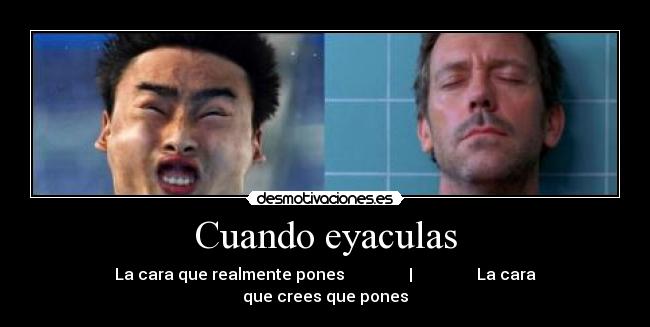 Cuando eyaculas - 