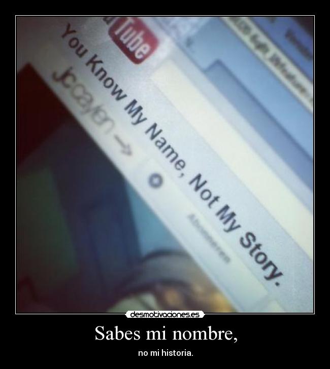 Sabes mi nombre, -