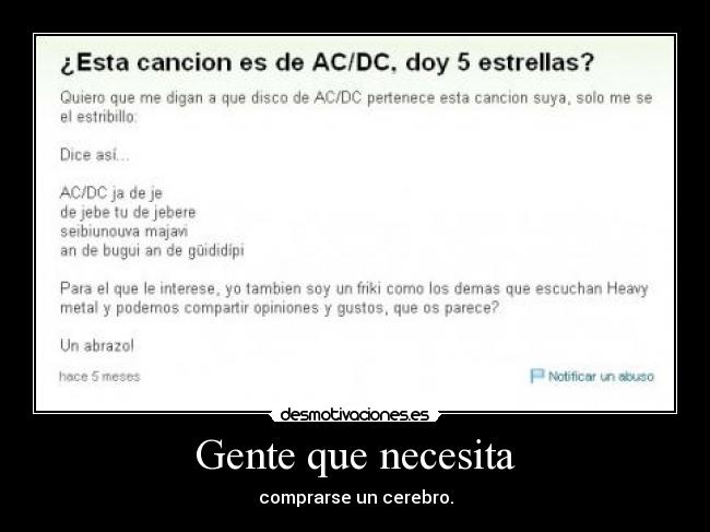 Gente que necesita - comprarse un cerebro.