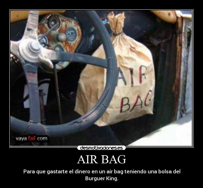 AIR BAG - Para que gastarte el dinero en un air bag teniendo una bolsa del Burguer King.