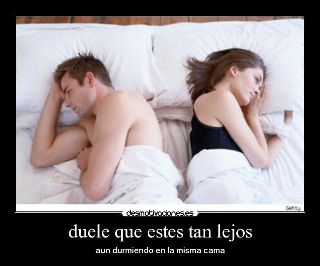 duele que estes tan lejos -