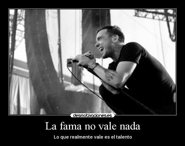 La fama no vale nada -