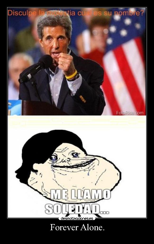 Forever Alone. -