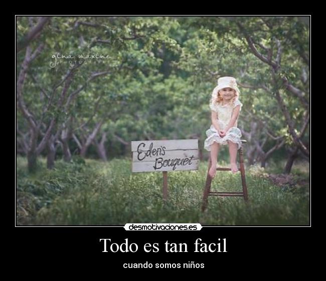 Todo es tan facil - cuando somos niños