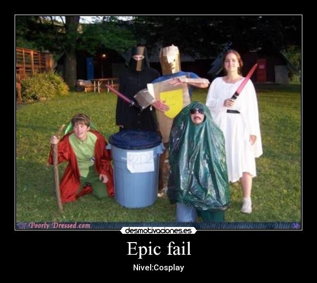 Epic fail - Nivel:Cosplay