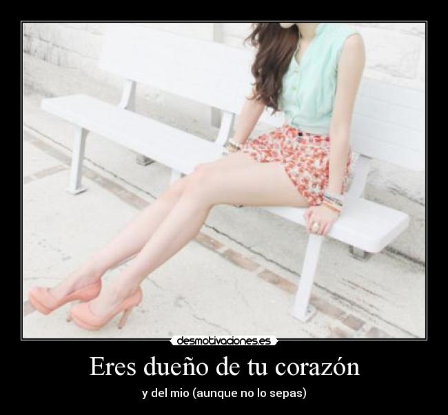 Eres dueño de tu corazón -