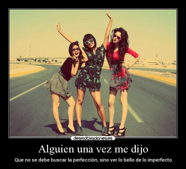 Alguien una vez me dijo -