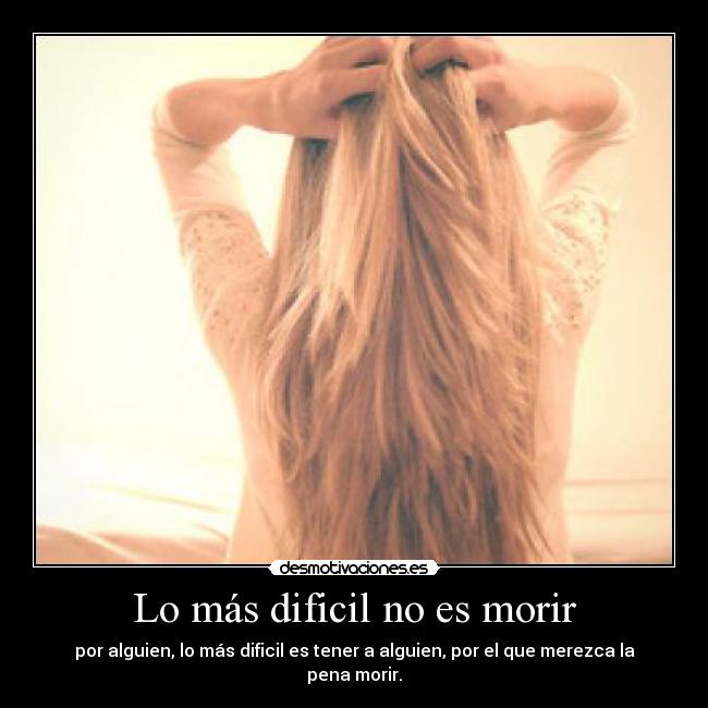 Lo más dificil no es morir - 