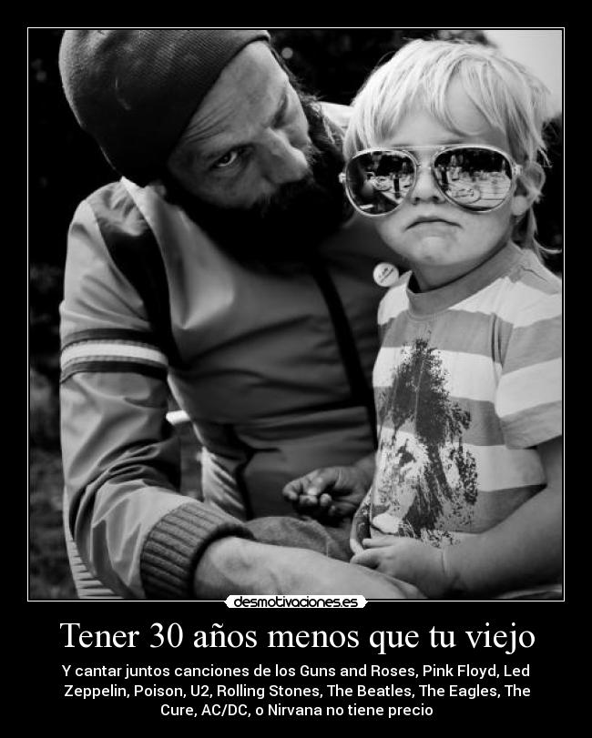 Tener 30 años menos que tu viejo - 