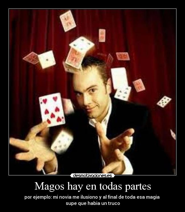 Magos hay en todas partes -
