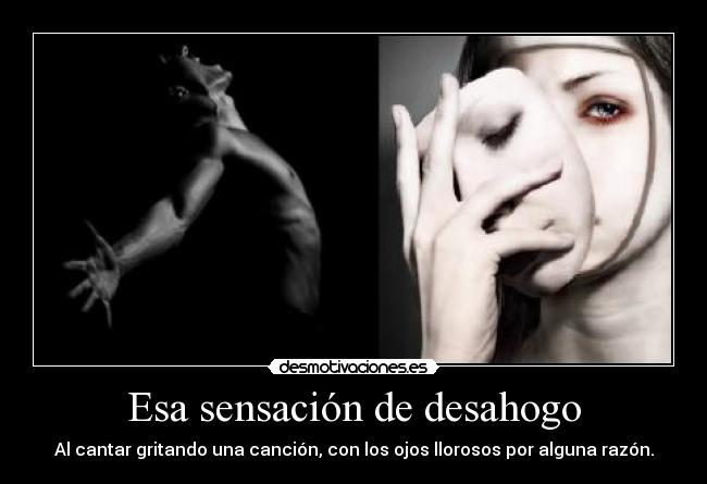 Esa sensación de desahogo -