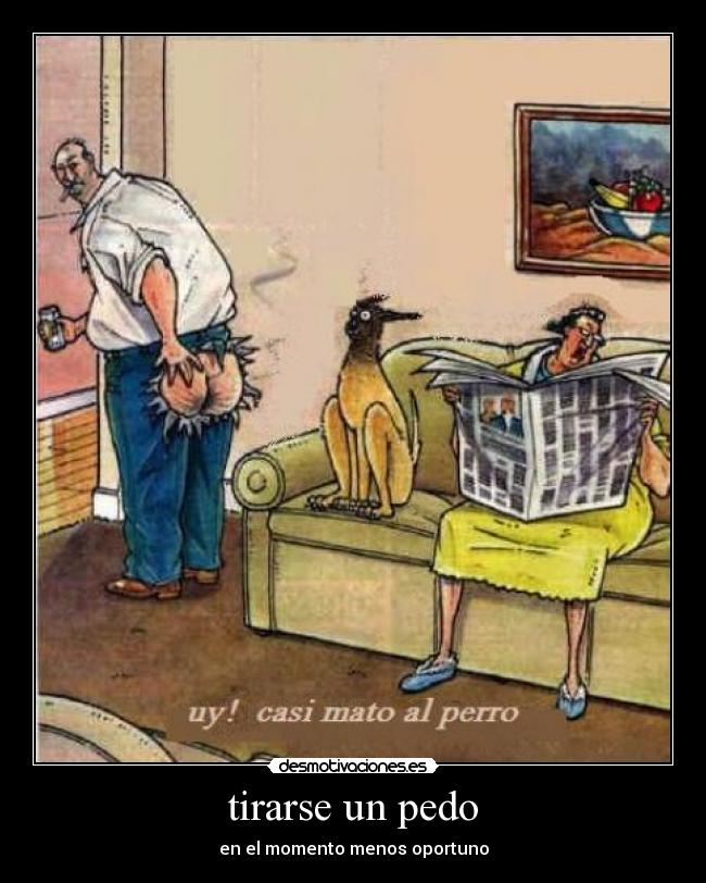 tirarse un pedo - en el momento menos oportuno