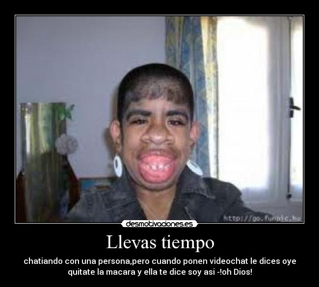 Llevas tiempo -