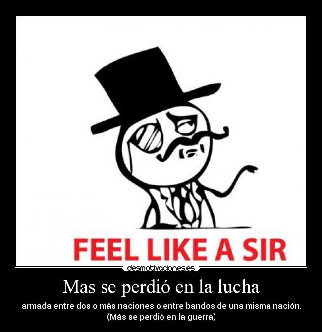 carteles mas perdio guerra mundo sigue igual desmotivaciones