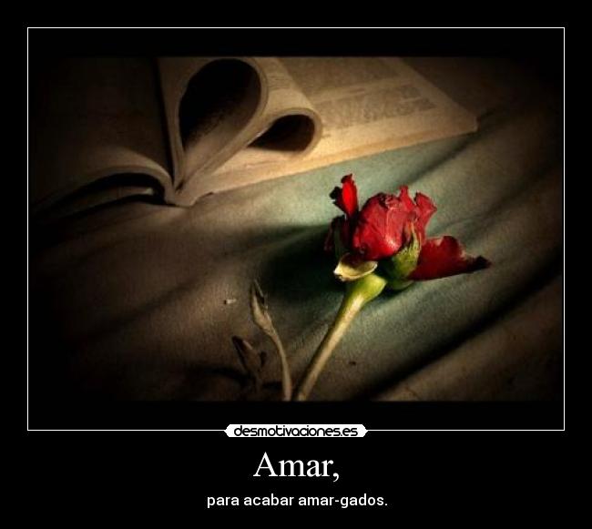 Amar, -