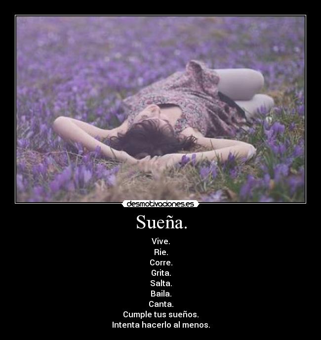 Sueña. -