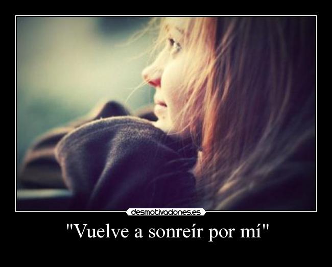 Vuelve a sonreír por mí - 