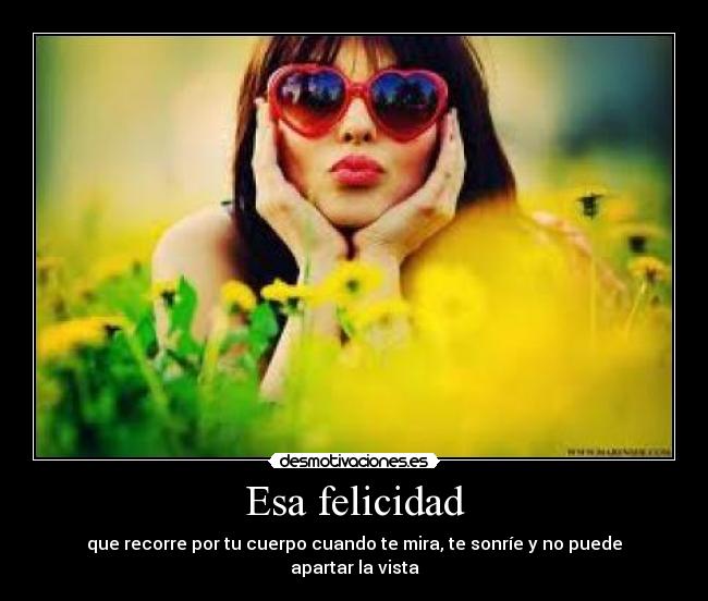 Esa felicidad -