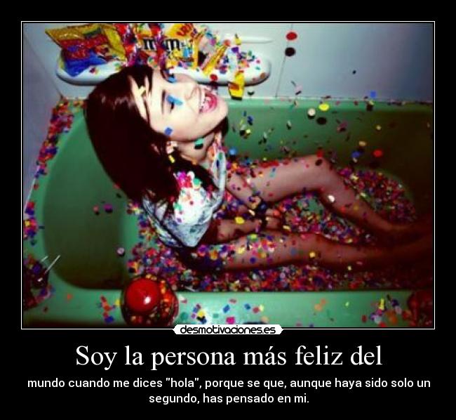 Soy la persona más feliz del - 