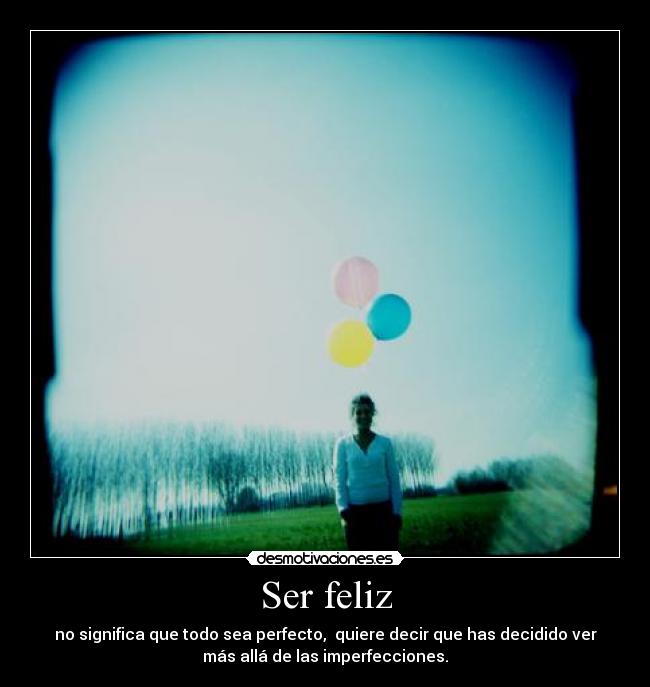 Ser feliz -