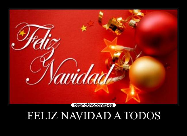 FELIZ NAVIDAD A TODOS -