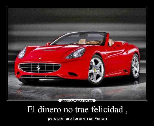 El dinero no trae felicidad , - 