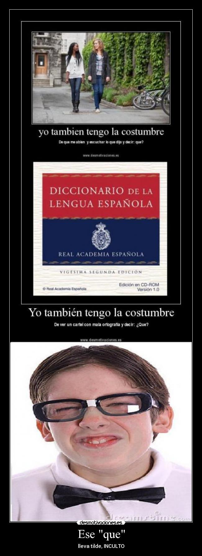 Ese que - lleva tilde, INCULTO