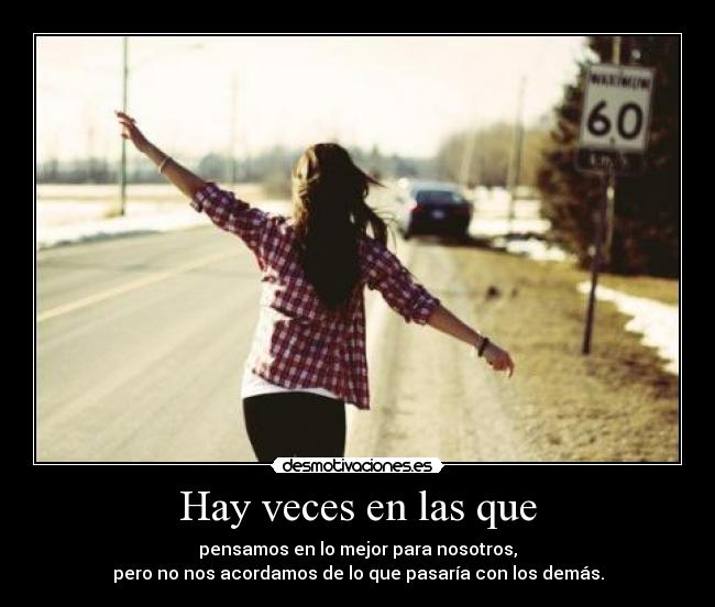 Hay veces en las que -