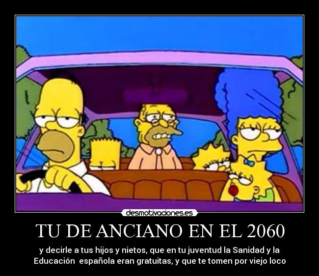 TU DE ANCIANO EN EL 2060 -