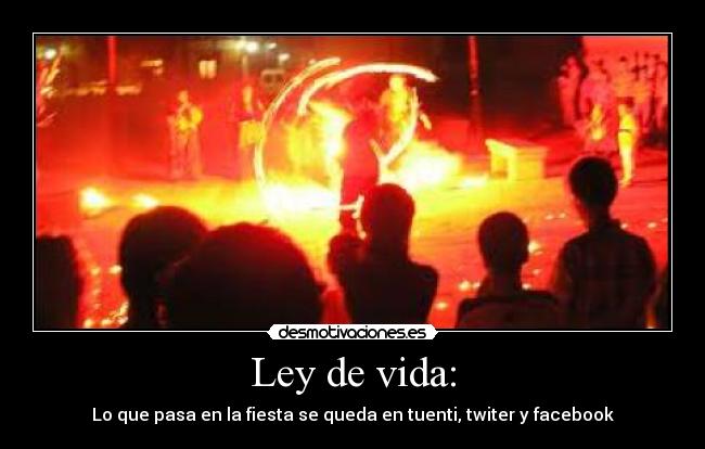 Ley de vida: - Lo que pasa en la fiesta se queda en tuenti, twiter y facebook