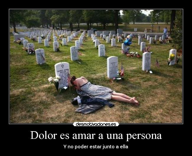 Dolor es amar a una persona -