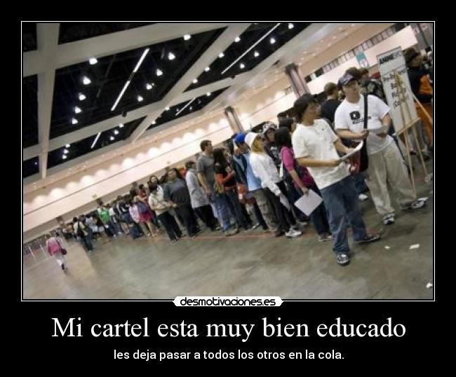 Mi cartel esta muy bien educado -