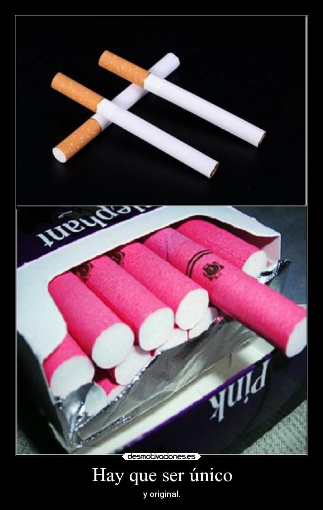 Hay que ser único - y original.