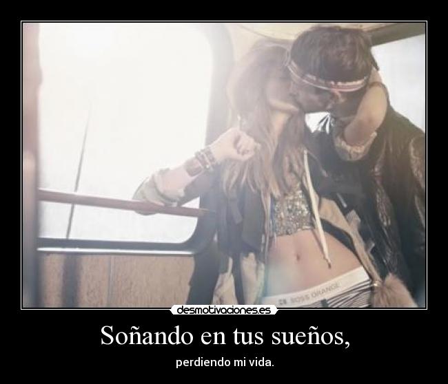 Soñando en tus sueños, - 