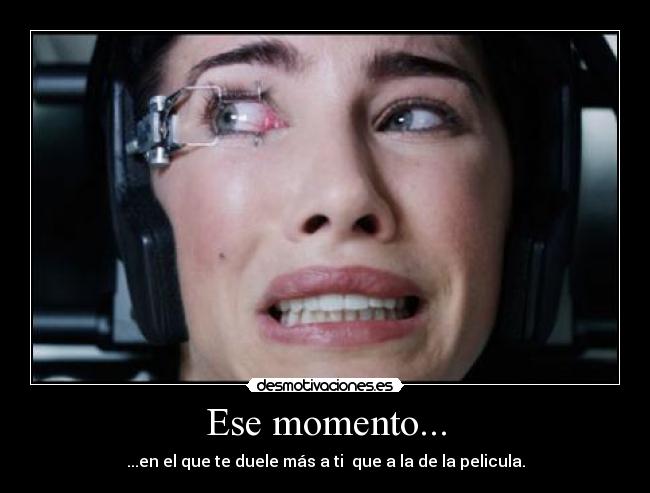 Ese momento... -