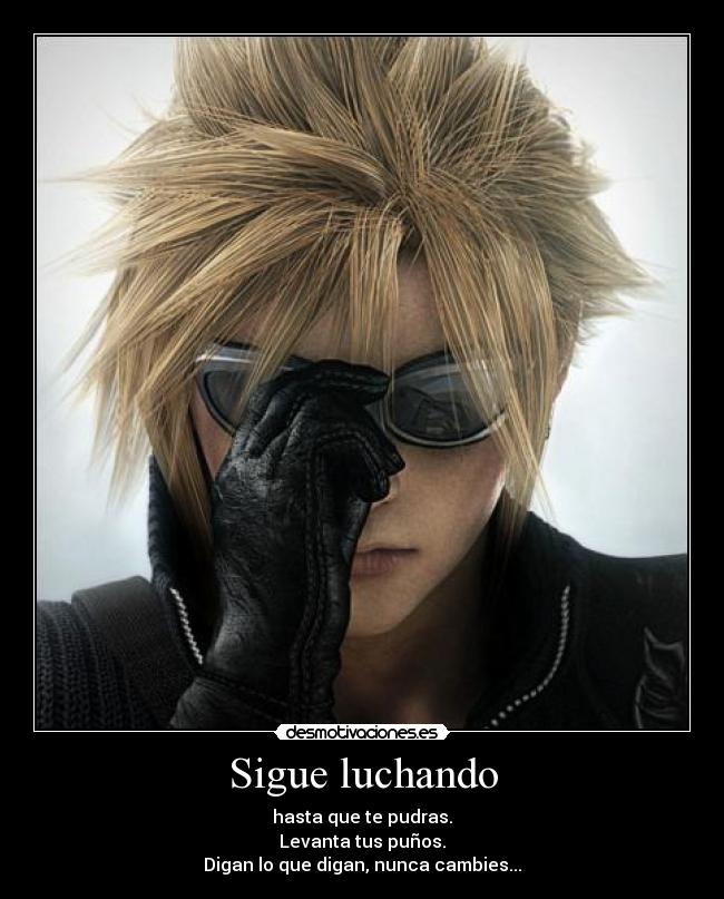 carteles luchar pudrirse punos cambiar final fantasy advent children cloud gackt desmotivaciones