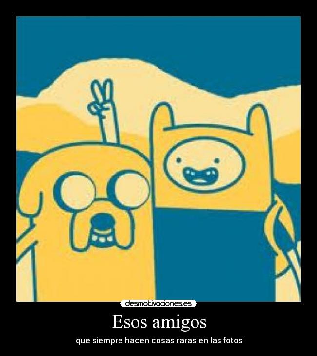 Esos amigos - 