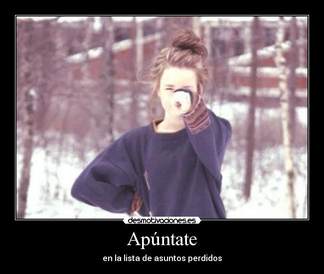 Apúntate - en la lista de asuntos perdidos