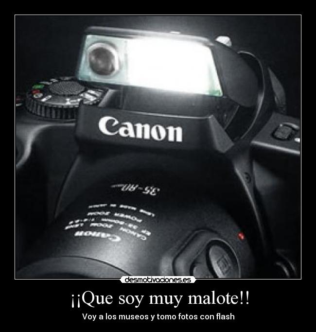 ¡¡Que soy muy malote!! -