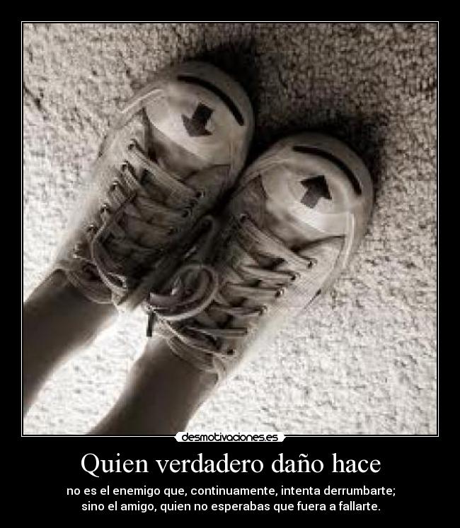 Quien verdadero daño hace -