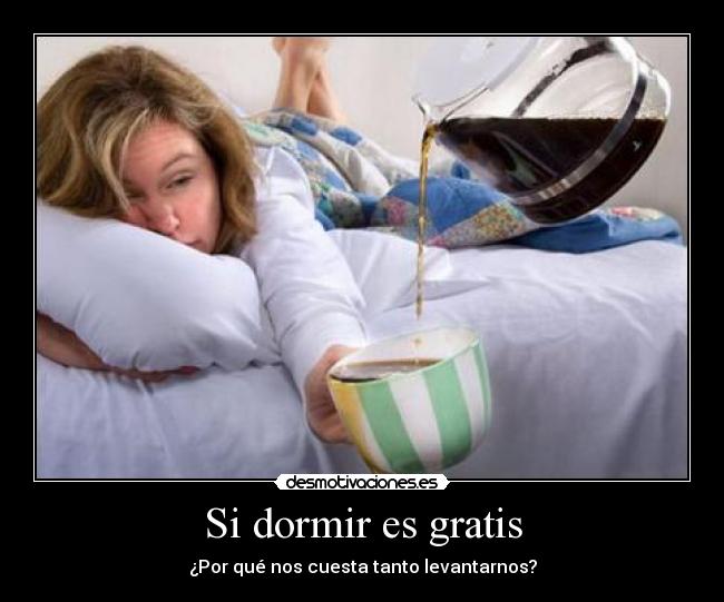 Si dormir es gratis - 