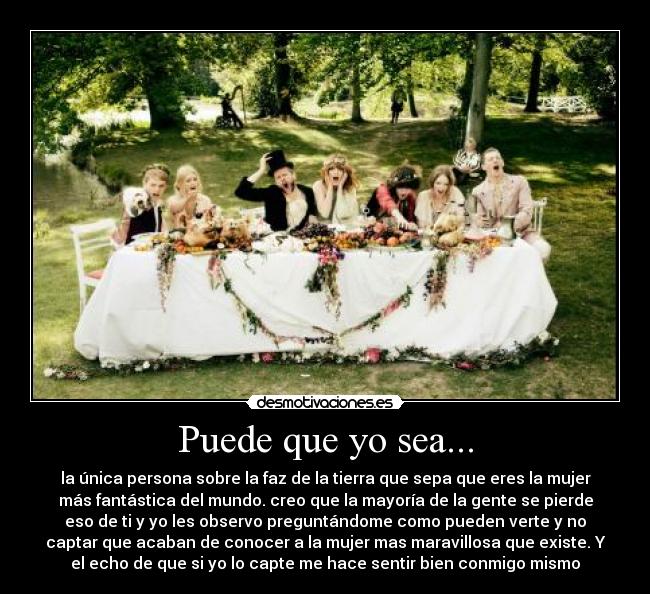 Puede que yo sea... -