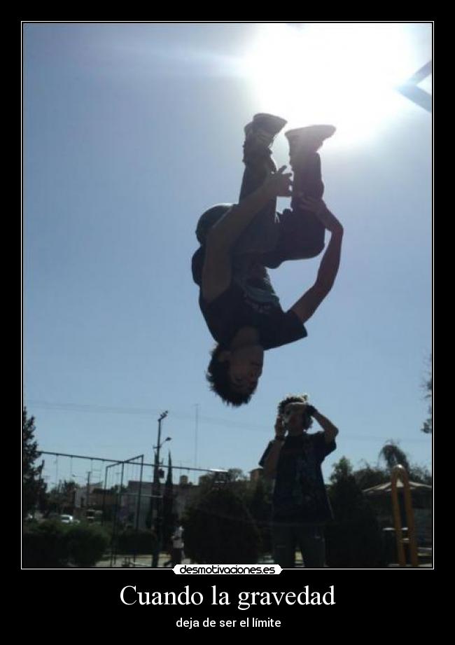 Cuando la gravedad - deja de ser el límite