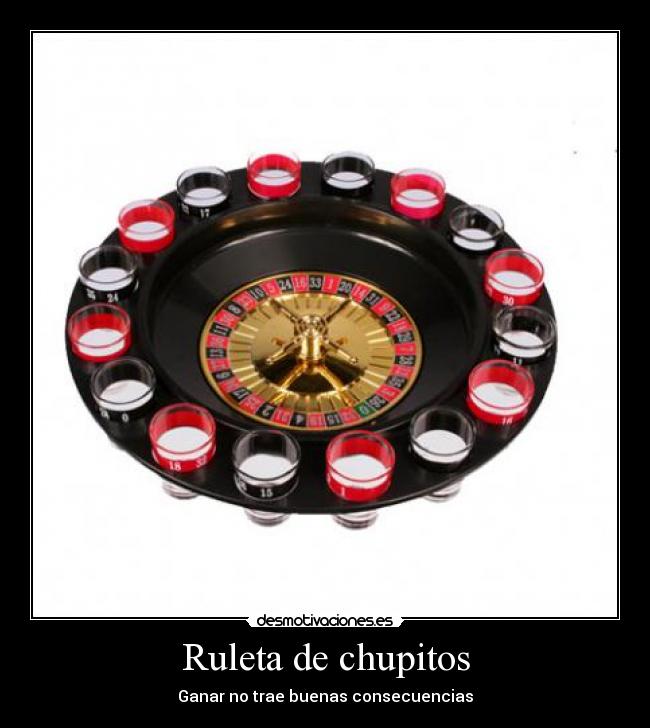 Ruleta de chupitos - Ganar no trae buenas consecuencias