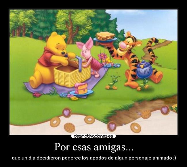 Por esas amigas... -