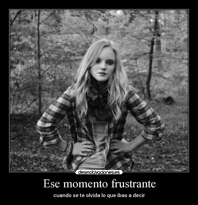 Ese momento frustrante -