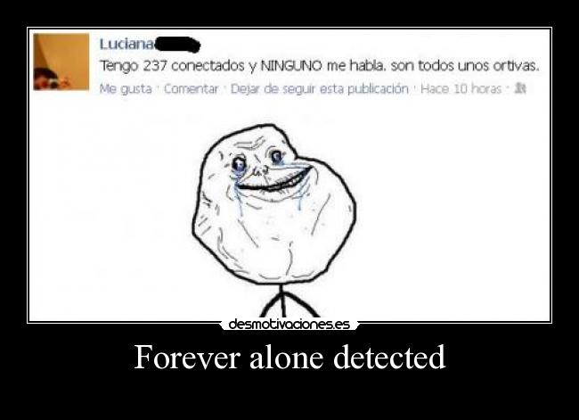 Forever alone detected - 
