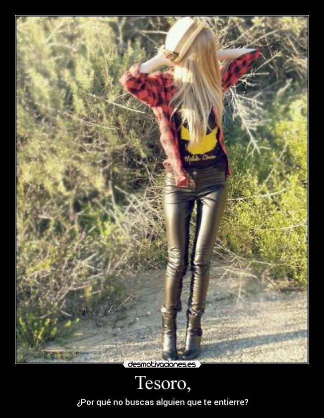 Tesoro, - ¿Por qué no buscas alguien que te entierre?